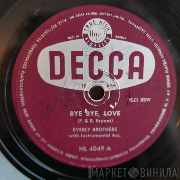  Everly Brothers  - Bye Bye, Love / I Wonder If I Care As Much