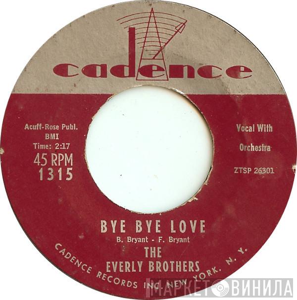  Everly Brothers  - Bye Bye Love / I Wonder If I Care As Much