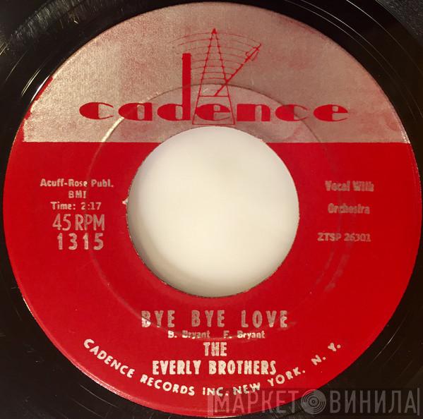  Everly Brothers  - Bye Bye Love / I Wonder If I Care As Much