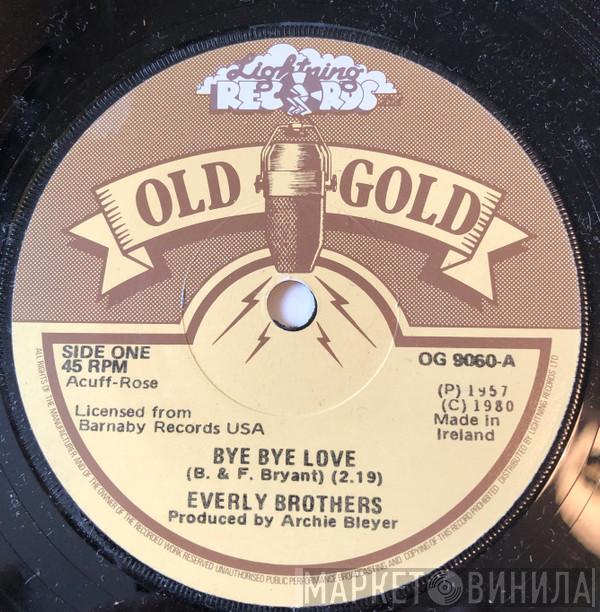  Everly Brothers  - Bye Bye Love / I Wonder If I Care As Much