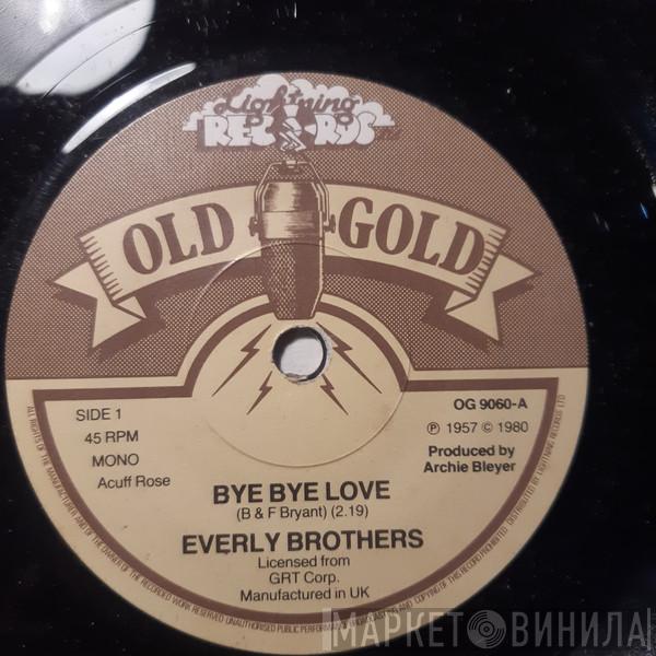  Everly Brothers  - Bye Bye Love / I Wonder If I Care As Much