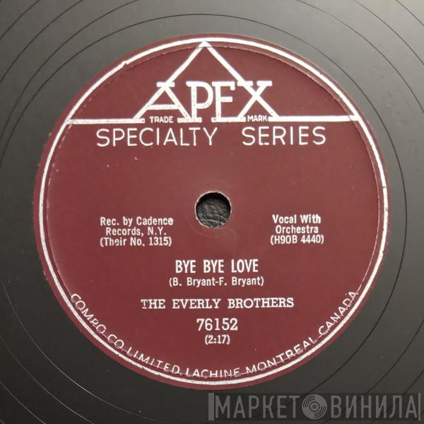  Everly Brothers  - Bye Bye Love / I Wonder If I Care As Much