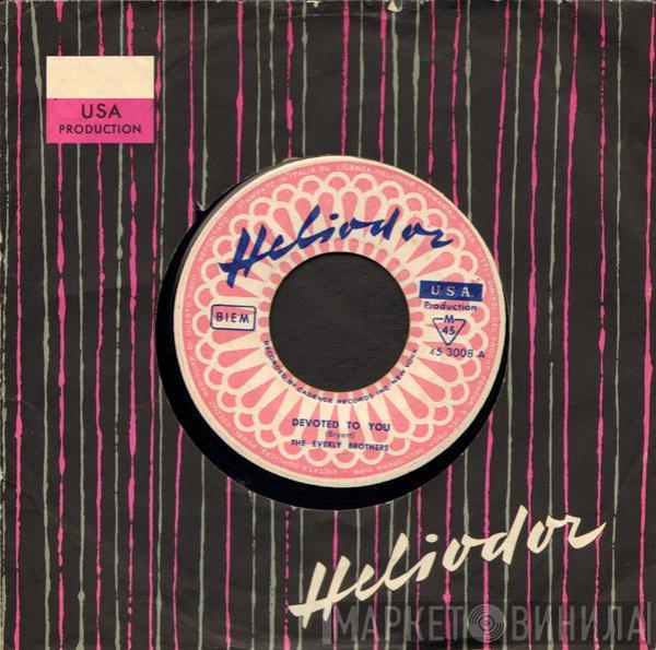  Everly Brothers  - Devoted To You / Bird Dog