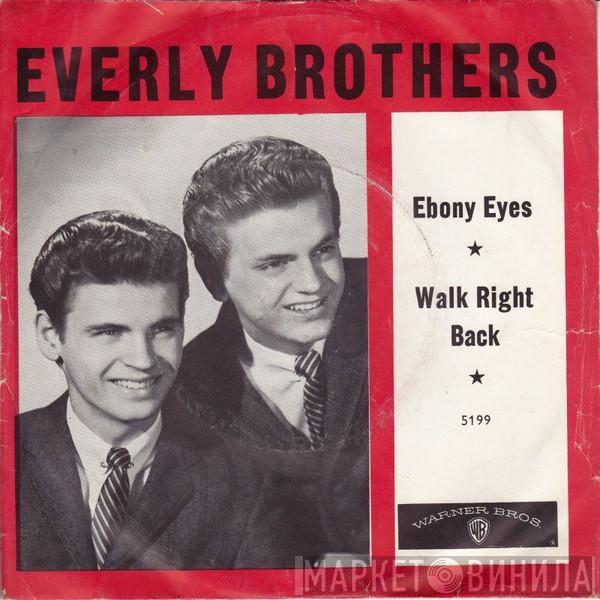  Everly Brothers  - Ebony Eyes / Walk Right Back