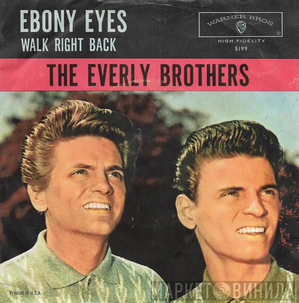  Everly Brothers  - Ebony Eyes / Walk Right Back