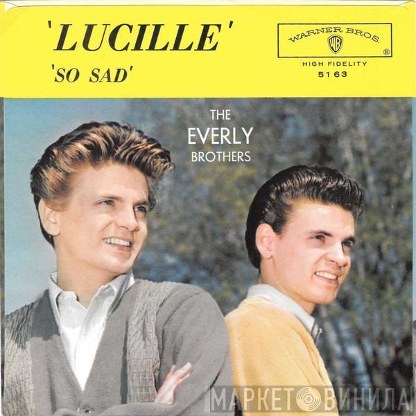  Everly Brothers  - Lucille / So Sad (To Watch Good Love Go Bad)