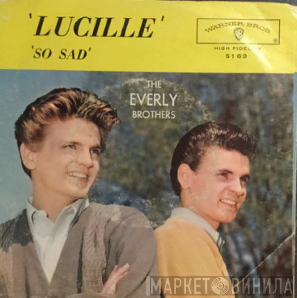  Everly Brothers  - Lucille / So Sad (To Watch Good Love Go Bad)