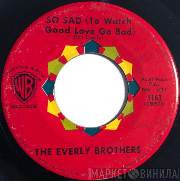  Everly Brothers  - So Sad (To Watch Good Love Go Bad) / Lucille