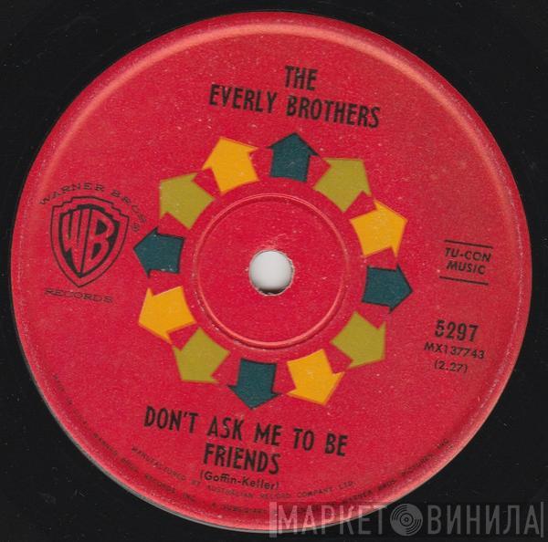  Everly Brothers  - Don't Ask Me To Be Friends