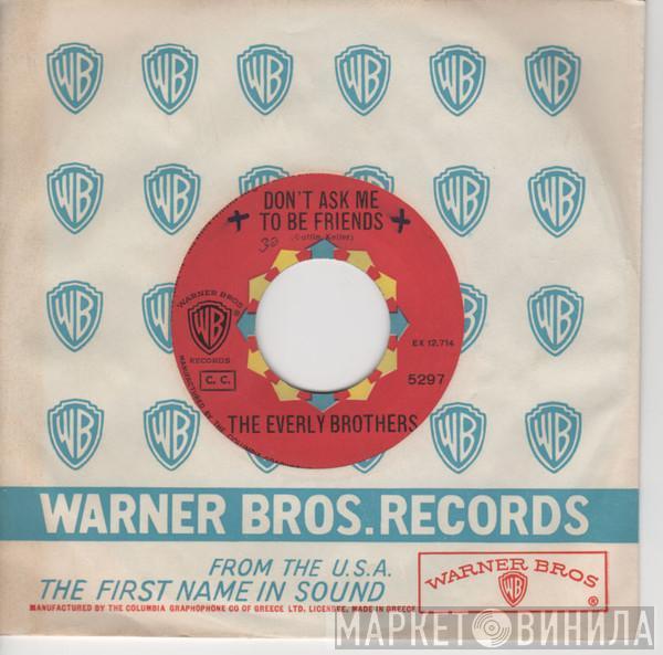  Everly Brothers  - Don't Ask Me To Be Friends