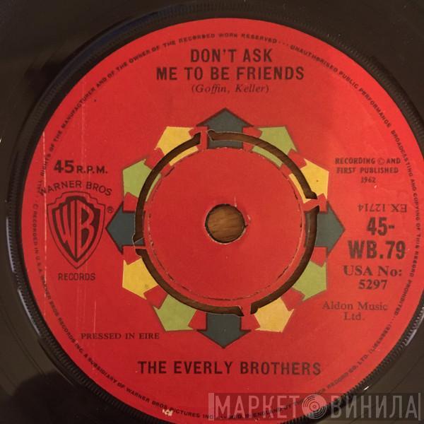  Everly Brothers  - Don't Ask Me To Be Friends