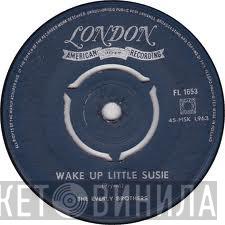  Everly Brothers  - Wake Up Little Susie