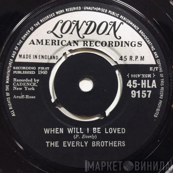  Everly Brothers  - When Will I Be Loved