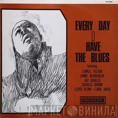  - Every Day I Have The Blues