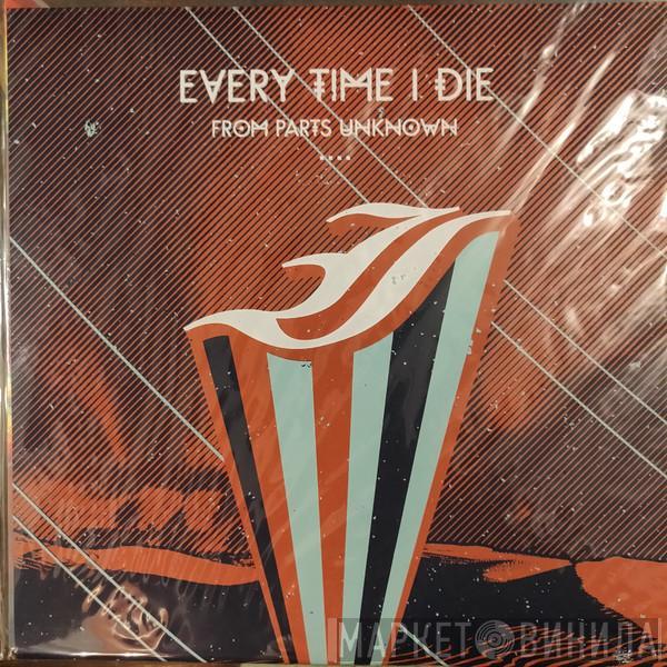  Every Time I Die  - From Parts Unknown