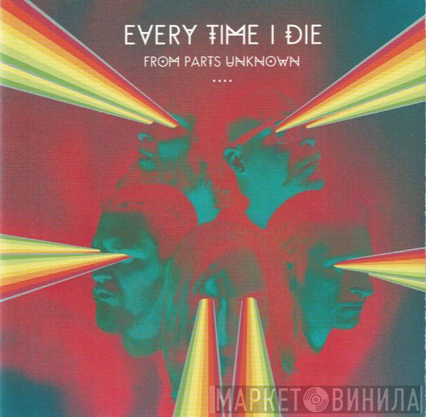  Every Time I Die  - From Parts Unknown