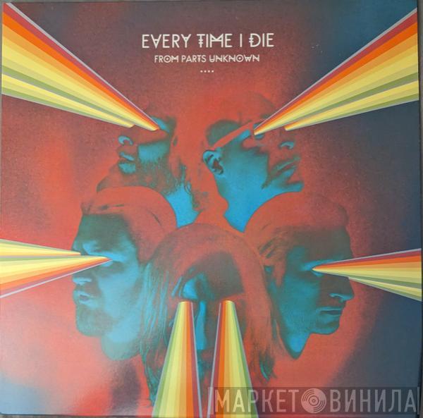  Every Time I Die  - From Parts Unknown
