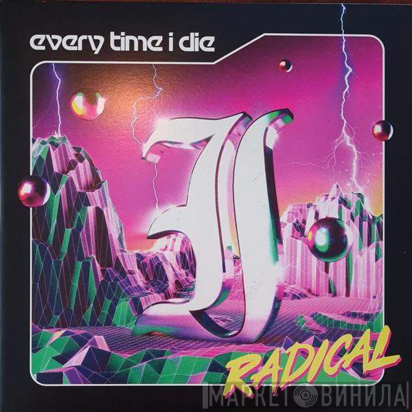 Every Time I Die - Radical