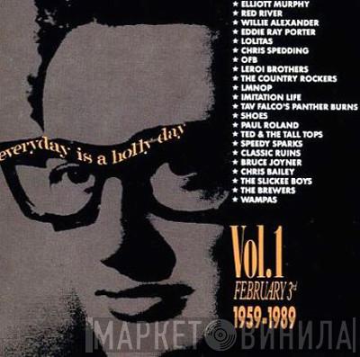  - Everyday Is A Holly Day Vol.1 February 3rd 1959-1989