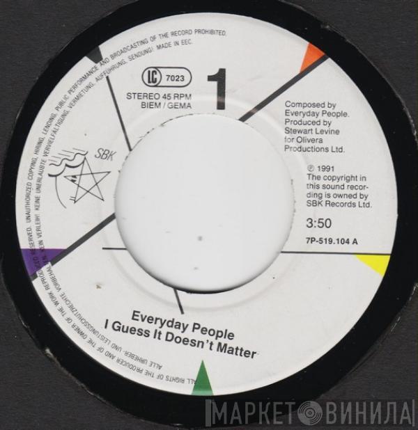 Everyday People   - I Guess It Doesn't Matter