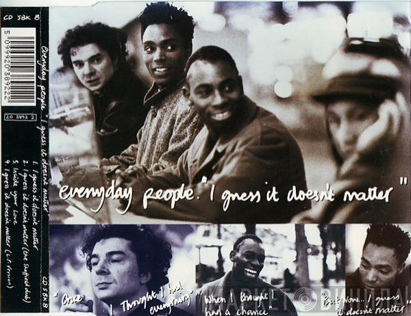  Everyday People   - I Guess It Doesn't Matter