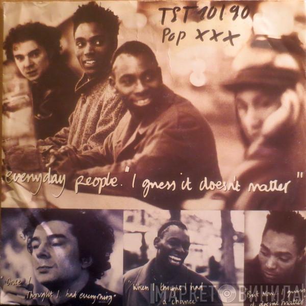  Everyday People   - I Guess It Doesn't Matter