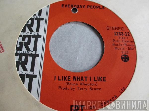 Everyday People  - I Like What I Like