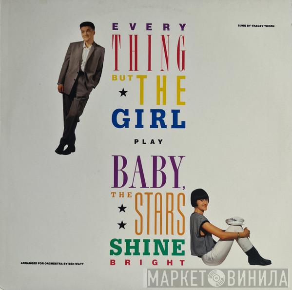 Everything But The Girl  - Baby, The Stars Shine Bright