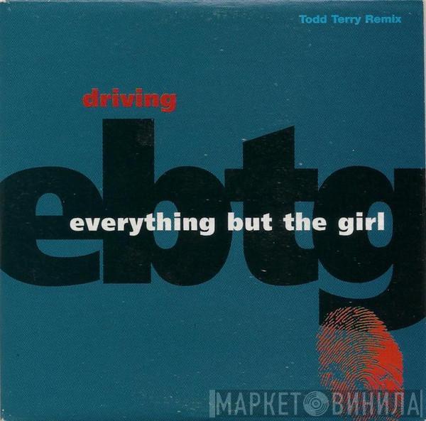  Everything But The Girl  - Driving (Todd Terry Remix)