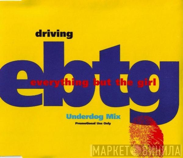 Everything But The Girl - Driving (Underdog Mix)