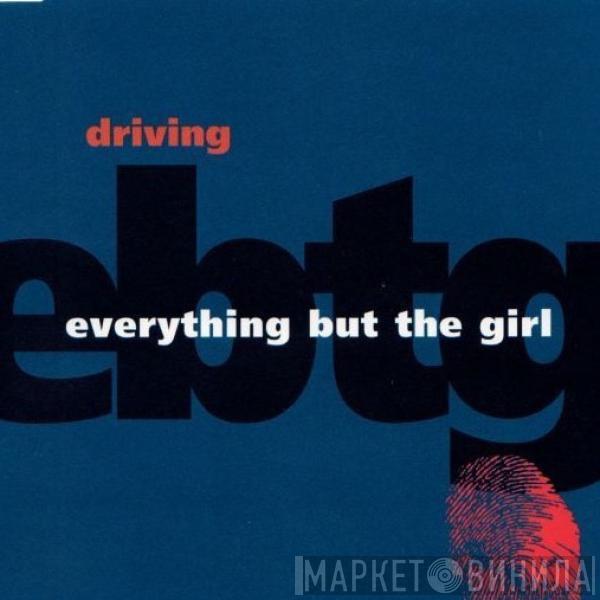  Everything But The Girl  - Driving