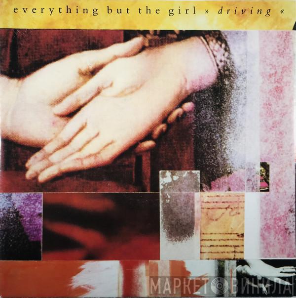  Everything But The Girl  - Driving