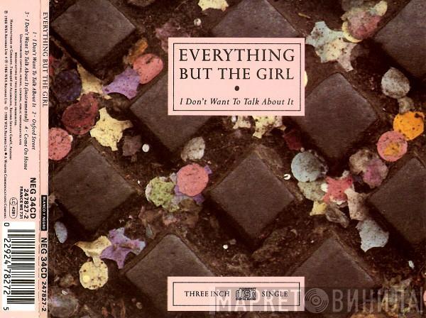  Everything But The Girl  - I Don't Want To Talk About It