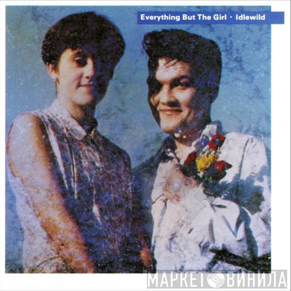  Everything But The Girl  - Idlewild
