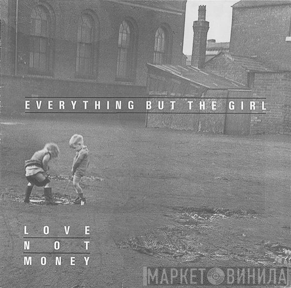 Everything But The Girl - Love Not Money