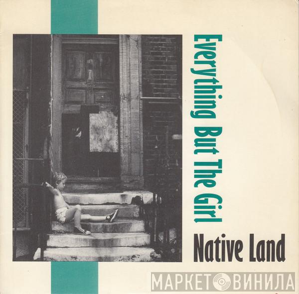 Everything But The Girl - Native Land
