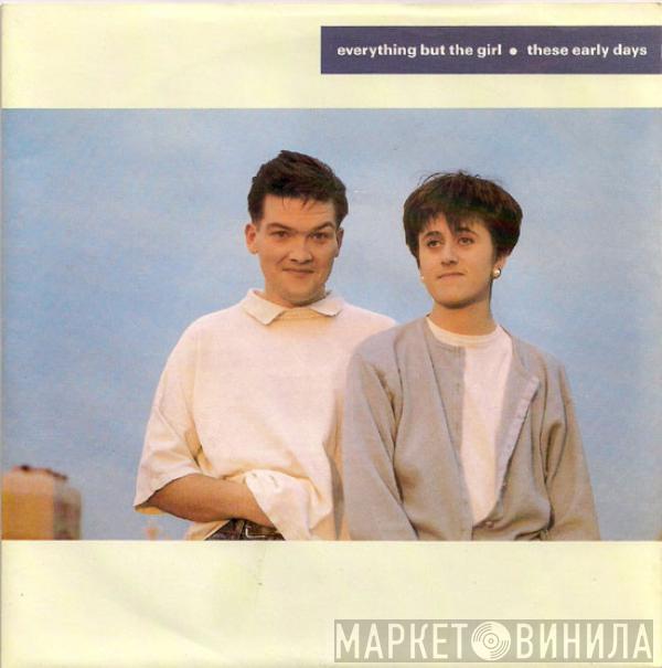  Everything But The Girl  - These Early Days