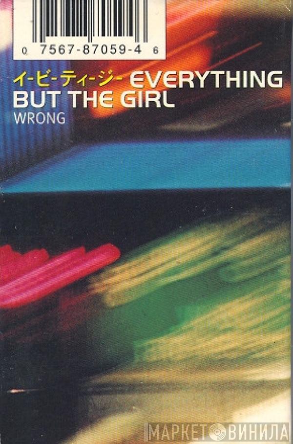  Everything But The Girl  - Wrong
