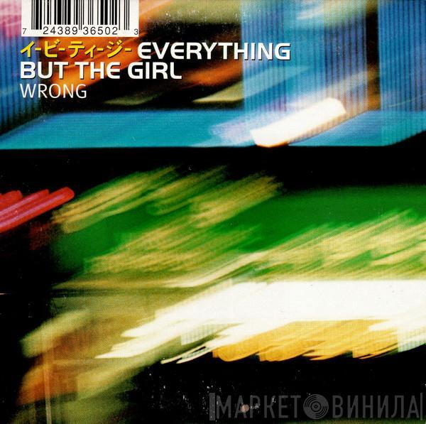  Everything But The Girl  - Wrong