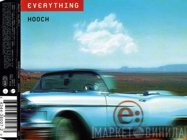 Everything  - Hooch