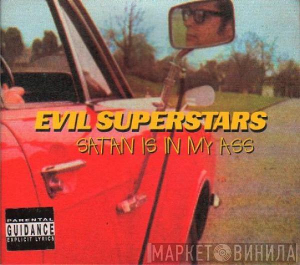 Evil Superstars - Satan Is In My Ass