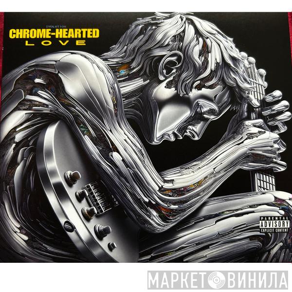 Evolution  - Chrome-Hearted Love