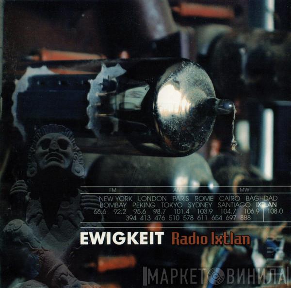 Ewigkeit - Radio Ixtlan