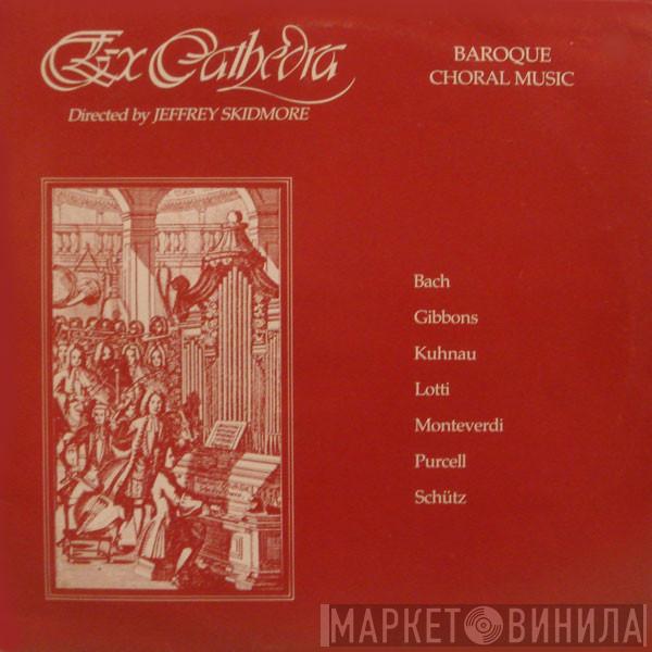 Ex Cathedra Chamber Choir, Jeffrey Skidmore - Baroque Choral Music