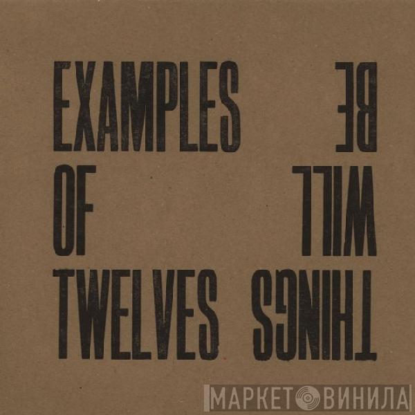 Examples Of Twelves - Things Will Be