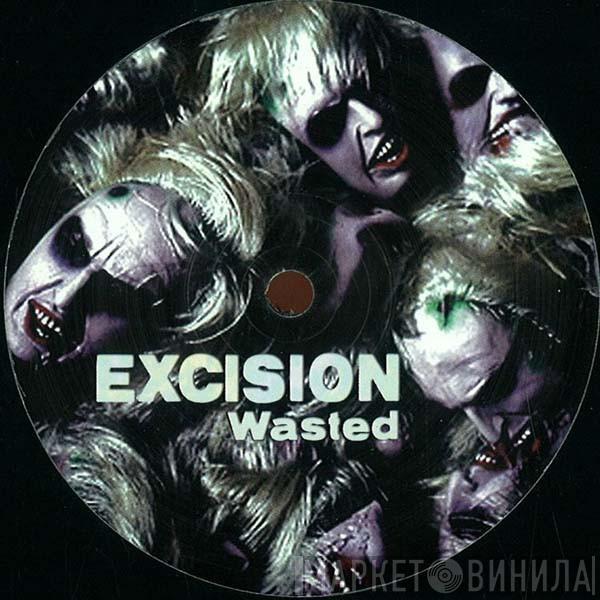 Excision - Wasted