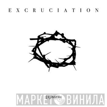 Excruciation - [t]horns