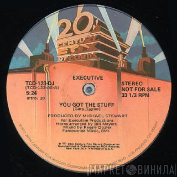 Executive  - You Got The Stuff
