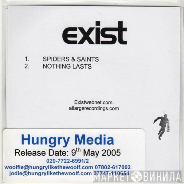  Exist   - Spiders & Saints / Nothing Lasts