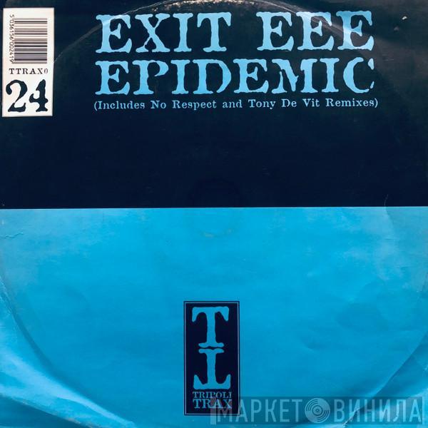  Exit EEE  - Epidemic